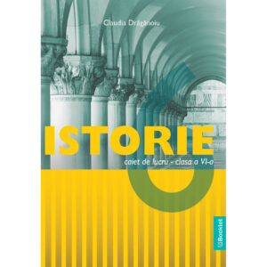 gm207.jpg Istorie - caiet de lucru pentru clasa a VI-a