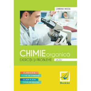 lc072.jpg Chimie organică. Exerciții și probleme pentru clasele a X-a și a XI-a